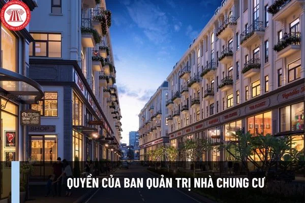 Ban quản trị chung cư có những quyền gì theo quy định tại Luật Nhà ở 2023 áp dụng từ 01/01/2025? 1 quyen cua ban quan tri